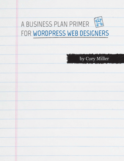 Your freelance business plan starts with Cory Miller's Business Plan Primer